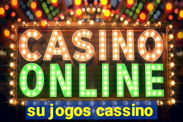 su jogos cassino